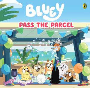 Childrens Picture Books: Bluey: Pass the Parcel