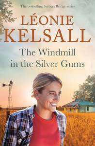 The Windmill in the Silver Gums Leonie Kelsall