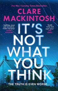Its Not What You Think Claire Mackintosh