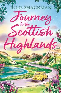 Romance: Journey to the Scottish Highlands Julie Shackman