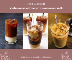 Products: Vietnamese Coffee with Condensed Milk ( Hot or Cold )