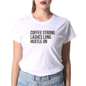 Coffee Strong Lashes Long Hustle On Print Women Tshirt Cotton Casual Funny O Nec&hellip;