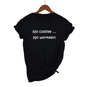 Women Tops No Coffee No Workee Printing O-Neck Female T-shirt Plus Size Casual Short Cotton
