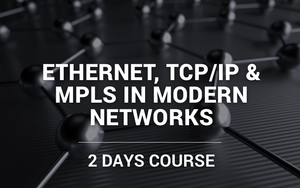 Products: Ethernet, TCP/IP & MPLS in Modern Networks - Telecommunications Training CommsLearning NZ