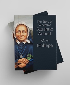 The Story of Venerable Suzanne Aubert – Meri Hōhepa