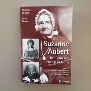 Suzanne Aubert – Une Française chez les Māoris