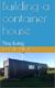 Building a container house Tiny living containerconversions