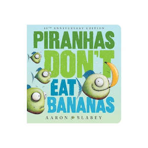 Piranhas Don't Eat Bananas (10th Ed) BB