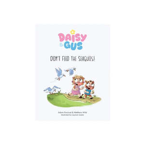 Daisy and Gus Dont Feed The Seagulls