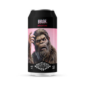 All: Bruh. - Bright IPA