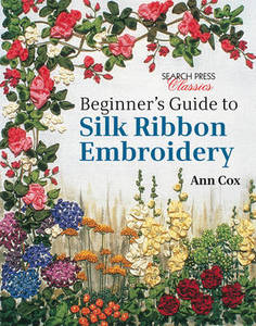 Products: Beginners Guide Silk Ribbon Embroidery - CraftBooks.co.nz