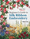 Beginners Guide Silk Ribbon Embroidery - CraftBooks.co.nz