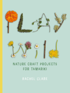 Homeware Books Dvds: Play Wild - Nature Craft Projects for Tamariki
