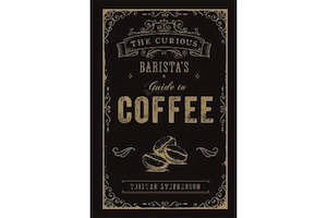 The Curious Barista's Guide to Coffee Pocket Book