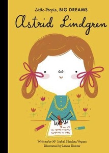 Astrid Lindgren (Little People, Big Dreams)