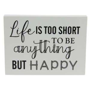 Inspirational Happy Plaque - Life Is