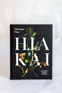 HiaKai; Modern Māori Cuisine by Monique Fiso