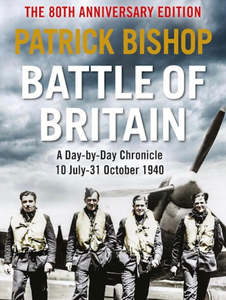 Books: BOOK: Battle of Britain by Patrick Bishop