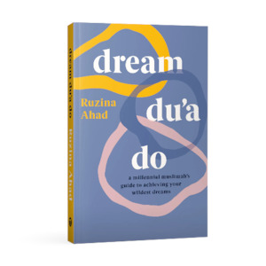A Special Sister: Dream Dua Do: A Millennial Muslimah’s Guide to Achieving Your Dreams