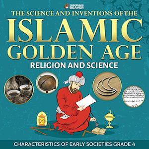History: The Science and Inventions of the Islamic Golden Age