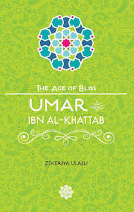 Sahaba: Umar ibn Al-Khattab (The Age of Bliss Series)