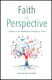 Faith in Perspective: A Return to the Fundamental Principles of Islam