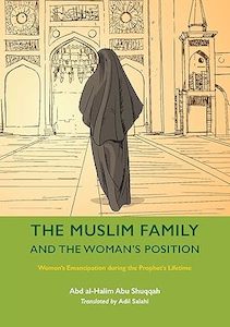 The Muslim Family and the Woman's Position (Volume 7)
