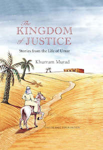 The Kingdom of Justice: Stories from the Life of Umar
