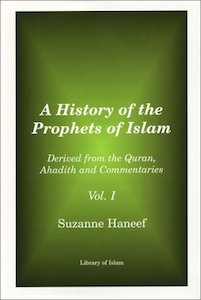 Prophets Of Islam For Kids: A History of the Prophets of Islam: Volume 1