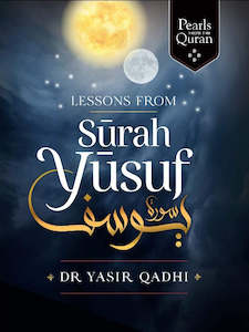 Pearls from the Quran: Lessons from Surah Yusuf