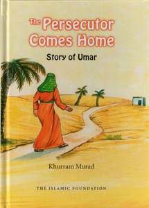 Chapter Books: The Persecutor Comes Home: The Story of Umar (RA)