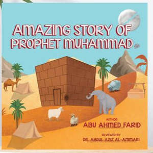 Childrens Books: The Amazing Story of Prophet Muhammad ﷺ