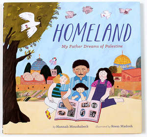 Homeland: My Father Dreams of Palestine (Hardcover)