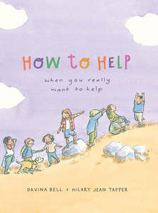Childrens Books: How to Help When You Really Want to Help