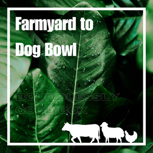 Farmyard to Dog Bowl