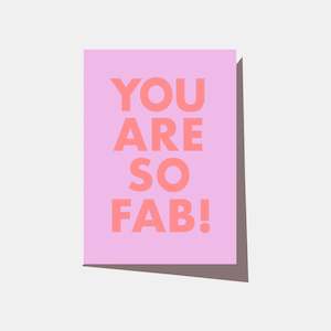Gift: Greeting Card | You Are So Fab!