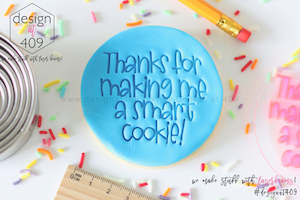 Teacher Stamps: Thanks For Making Me A Smart Cookie Acrylic Embosser Stamp