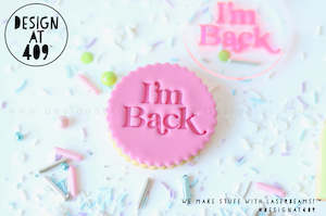 I'm Back 2 Acrylic Embosser Stamp