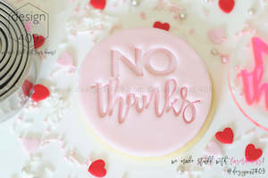 Not So Valentines: No Thanks Acrylic Embosser Stamp