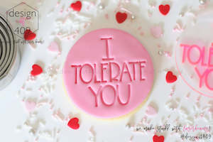 Not So Valentines: I Tolerate You Acrylic Embosser Stamp