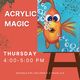 Acrylic Magic!