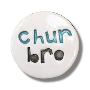 Gifts For Her: Disc- Chur Bro