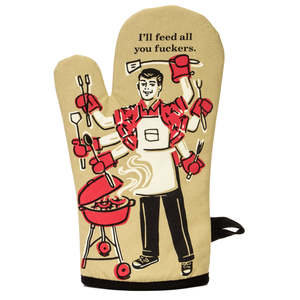 Oven Mitts: I'll feed all you fuckers - Oven Mitt