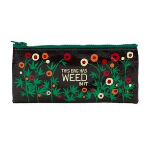 Bag Has Weed In It - Pencil Case
