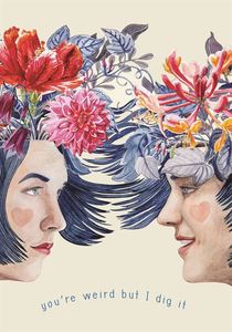 Other Occasions 1: Card - You're Weird But I Dig It