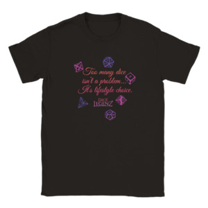 Products: Too Many Dice (Unisex) Dice Legenz