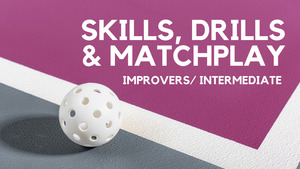 Skills, Drills & Match Play - Improvers / Intermediate
