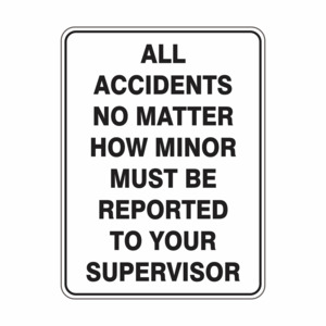 Products: All Accidents No Matter How Minor Must Be Reported To Your Supervisor - Discount Safety Signs New Zealand