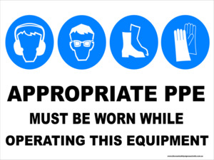 Products: Appropriate Ppe - While Operating This Equipment - Discount Safety Signs New Zealand