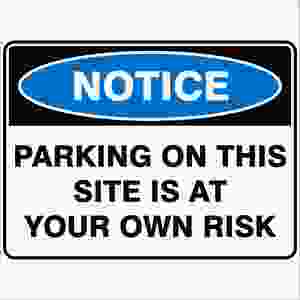 Parking On This Site Is At Your Own Risk - Discount Safety Signs New Zealand